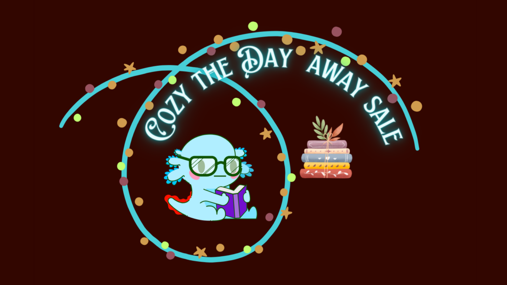 Promotional graphic for Cozy the Day Away Sale, featuring a cartoon axolotl reading a book.